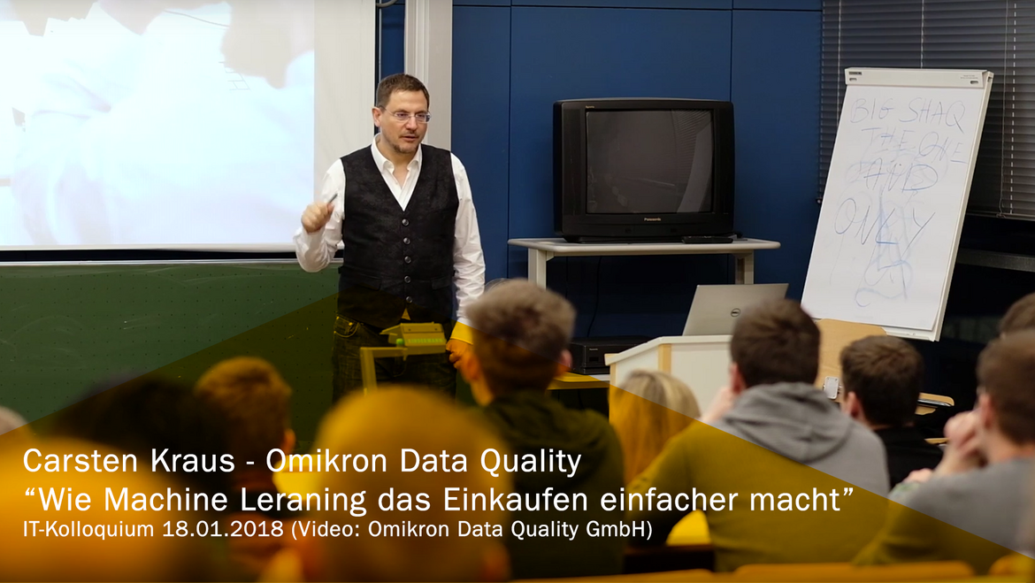 Carsten Kraus „Wie Machine Learning das Einkaufen einfacher macht“ IT Kolloquium 18.01.2018 (Video: Omikron Data Quality GmbH) 