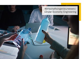 Wirtschaftsingenieurwesen / Circular Economy Engineering - Bachelor of Science